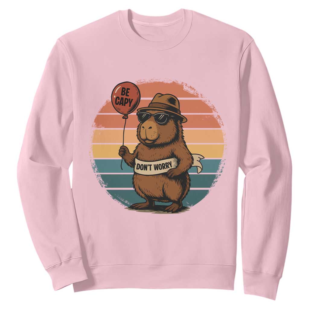 Funny Capybara Sweatshirt Be Capy Do Not Worry For Animal Lovers TS12 Light Pink Print Your Wear