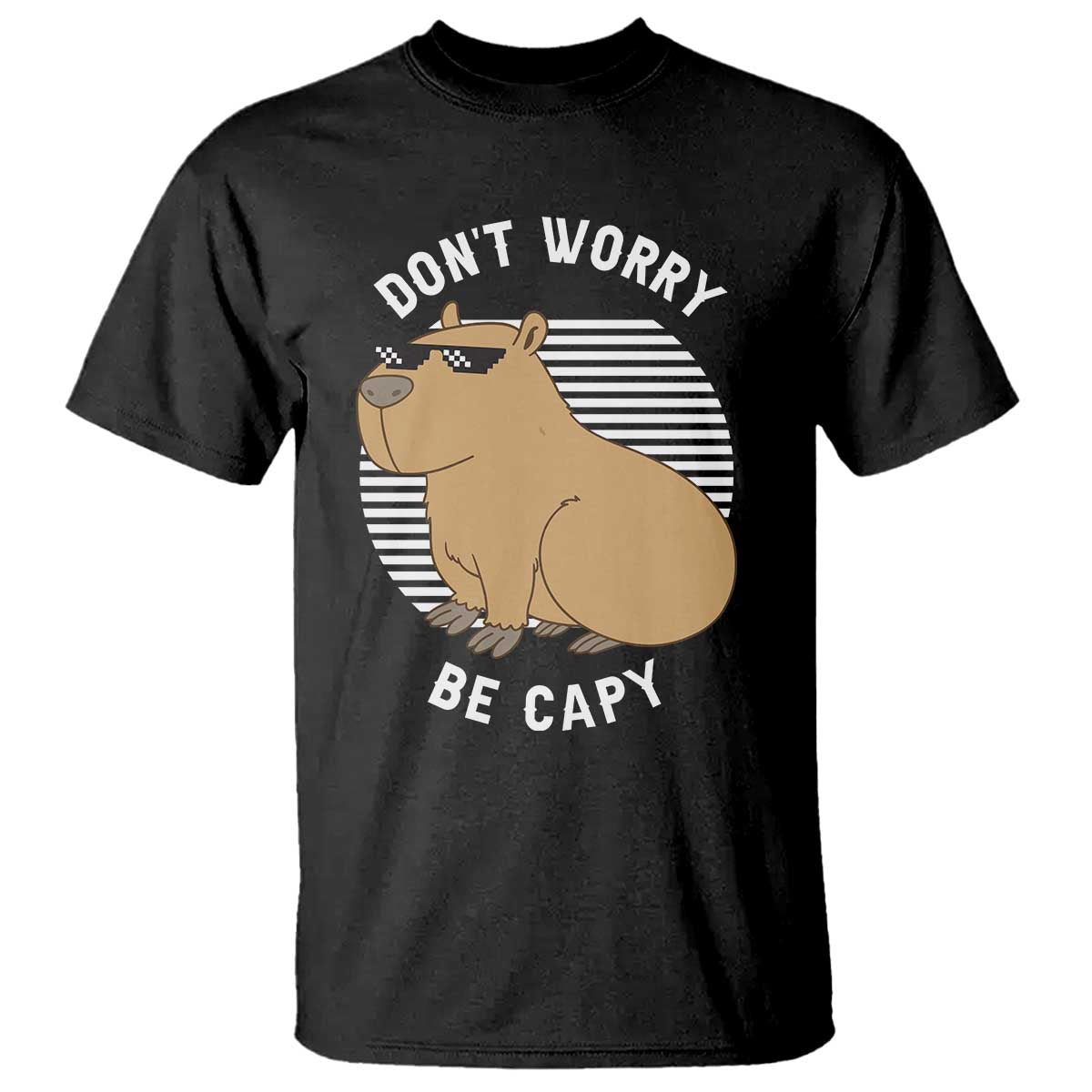 Funny Capybara T Shirt Do Not Worry Be Capy Chill Animal Lover Gift TS12 Black Print Your Wear
