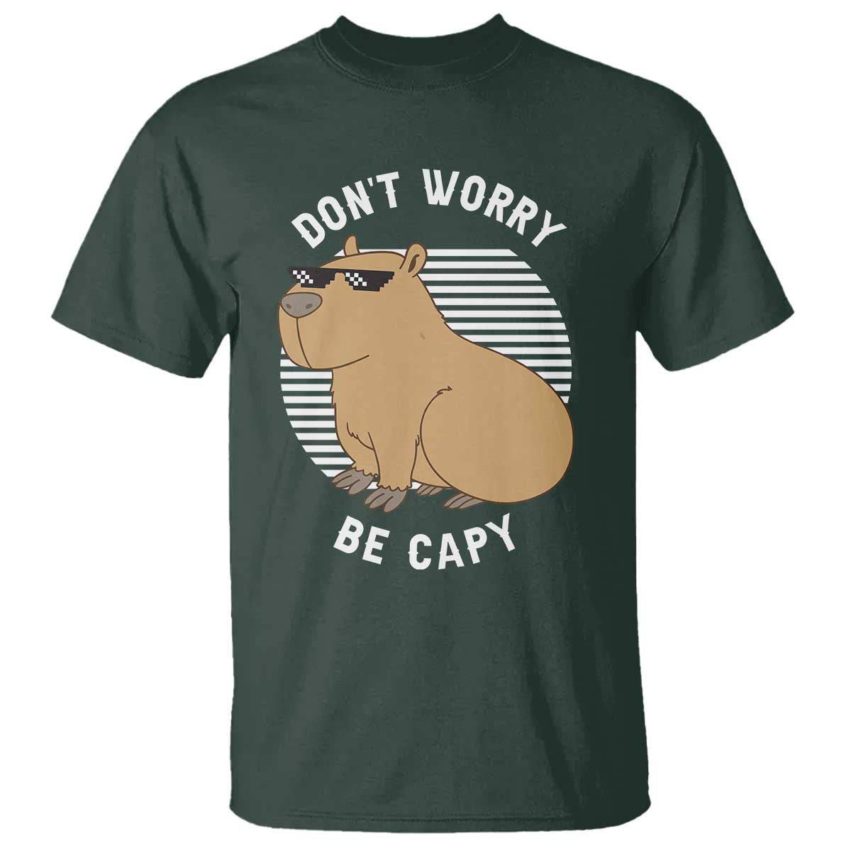 Funny Capybara T Shirt Do Not Worry Be Capy Chill Animal Lover Gift TS12 Dark Forest Green Print Your Wear