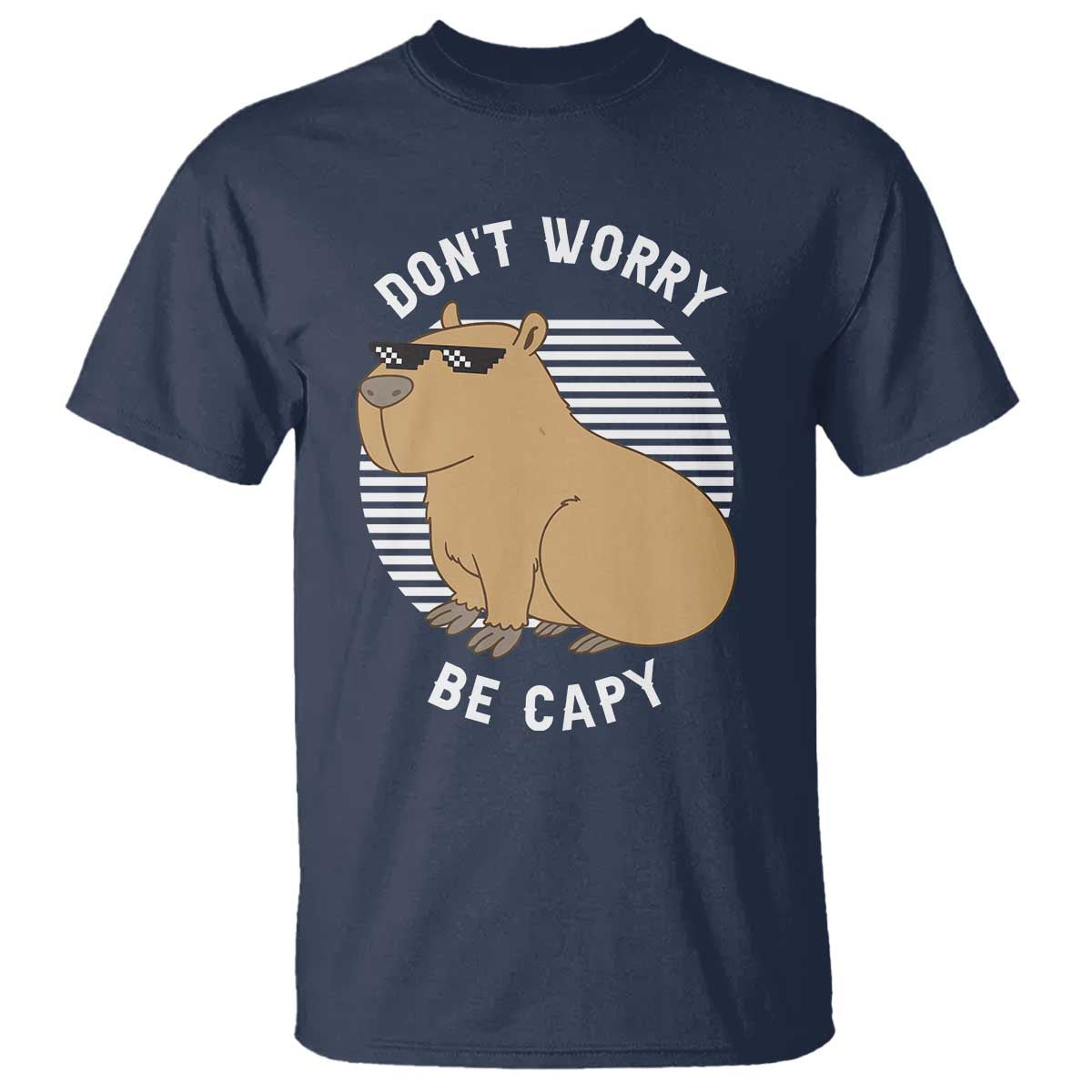 Funny Capybara T Shirt Do Not Worry Be Capy Chill Animal Lover Gift TS12 Navy Print Your Wear