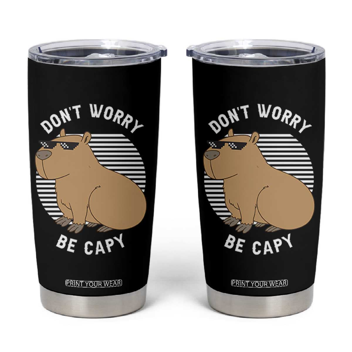 Funny Capybara Tumbler Cup Do Not Worry Be Capy Chill Animal Lover Gift TS12 Black Print Your Wear