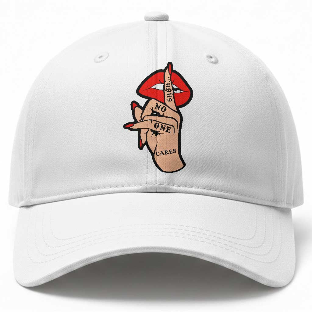 Shhh No One Cares Baseball Cap Sarcastic Humor Gift TS12 Print Your Wear
