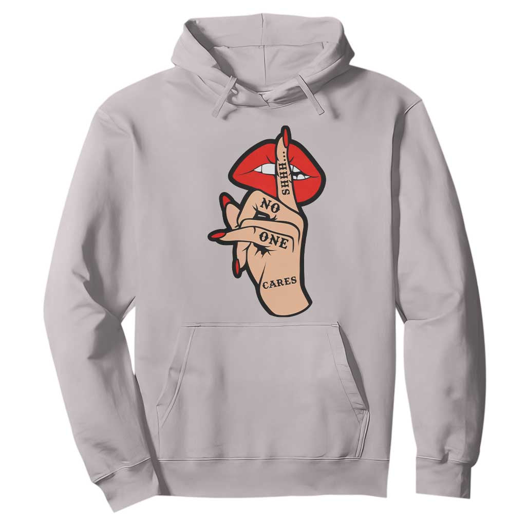 Shhh No One Cares Hoodie Sarcastic Humor Gift TS12 Ice Gray Print Your Wear