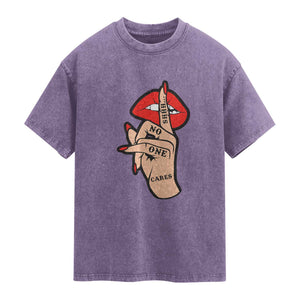 Shhh No One Cares Washed Cotton T-Shirt Sarcastic Humor Gift
