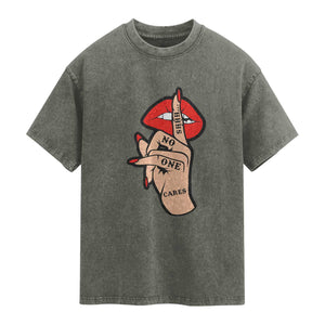 Shhh No One Cares Washed Cotton T-Shirt Sarcastic Humor Gift