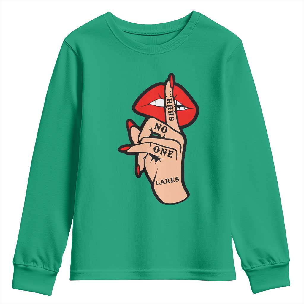 Shhh No One Cares Youth Sweatshirt Sarcastic Humor Gift TS12 Irish Green Print Your Wear