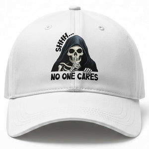 Funny Skeleton Humor Baseball Cap Shhh No One Cares TS12 Print Your Wear