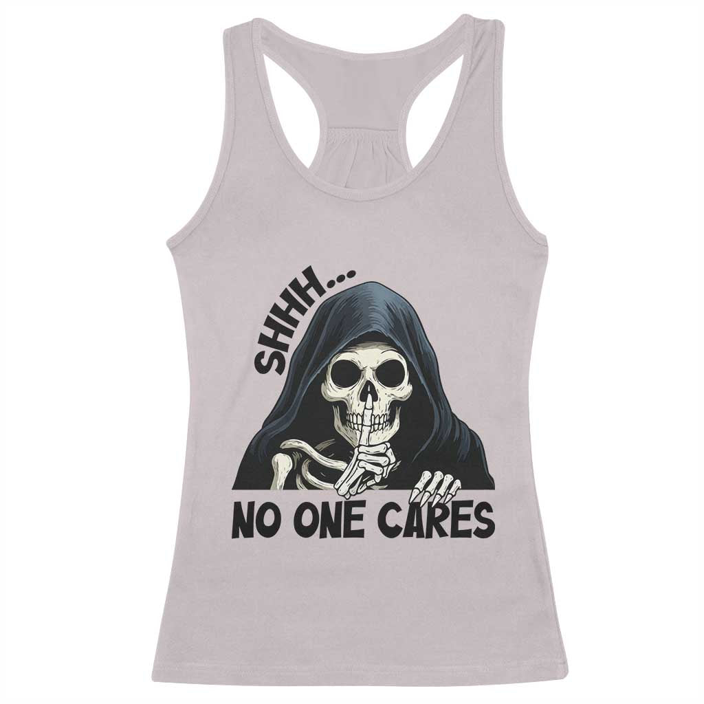 Funny Skeleton Humor Racerback Tank Top Shhh No One Cares TS12 Ice Gray Print Your Wear