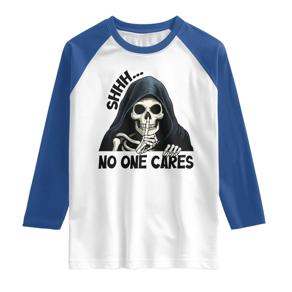 Funny Skeleton Humor Raglan Shirt Shhh No One Cares TS12 White Royal Print Your Wear