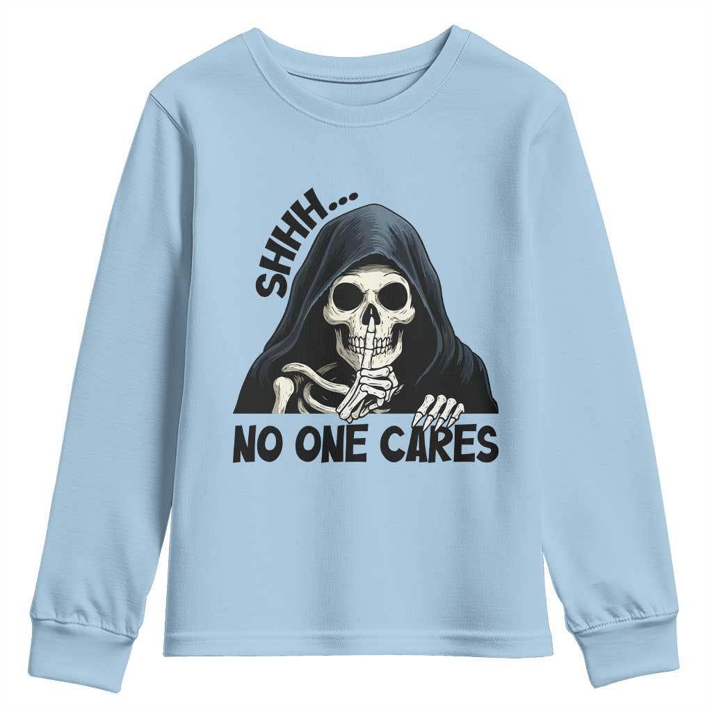 Funny Skeleton Humor Youth Sweatshirt Shhh No One Cares TS12 Light Blue Print Your Wear