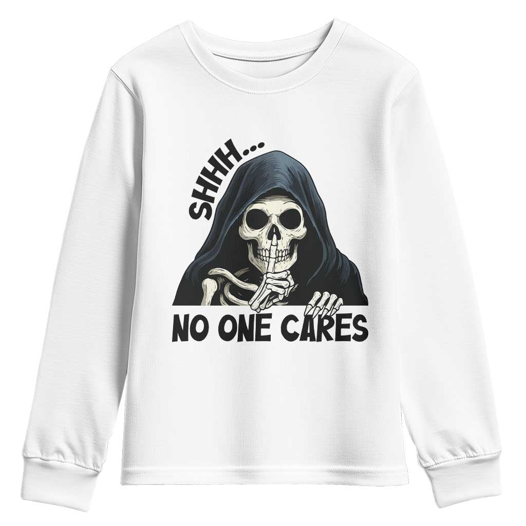 Funny Skeleton Humor Youth Sweatshirt Shhh No One Cares TS12 White Print Your Wear