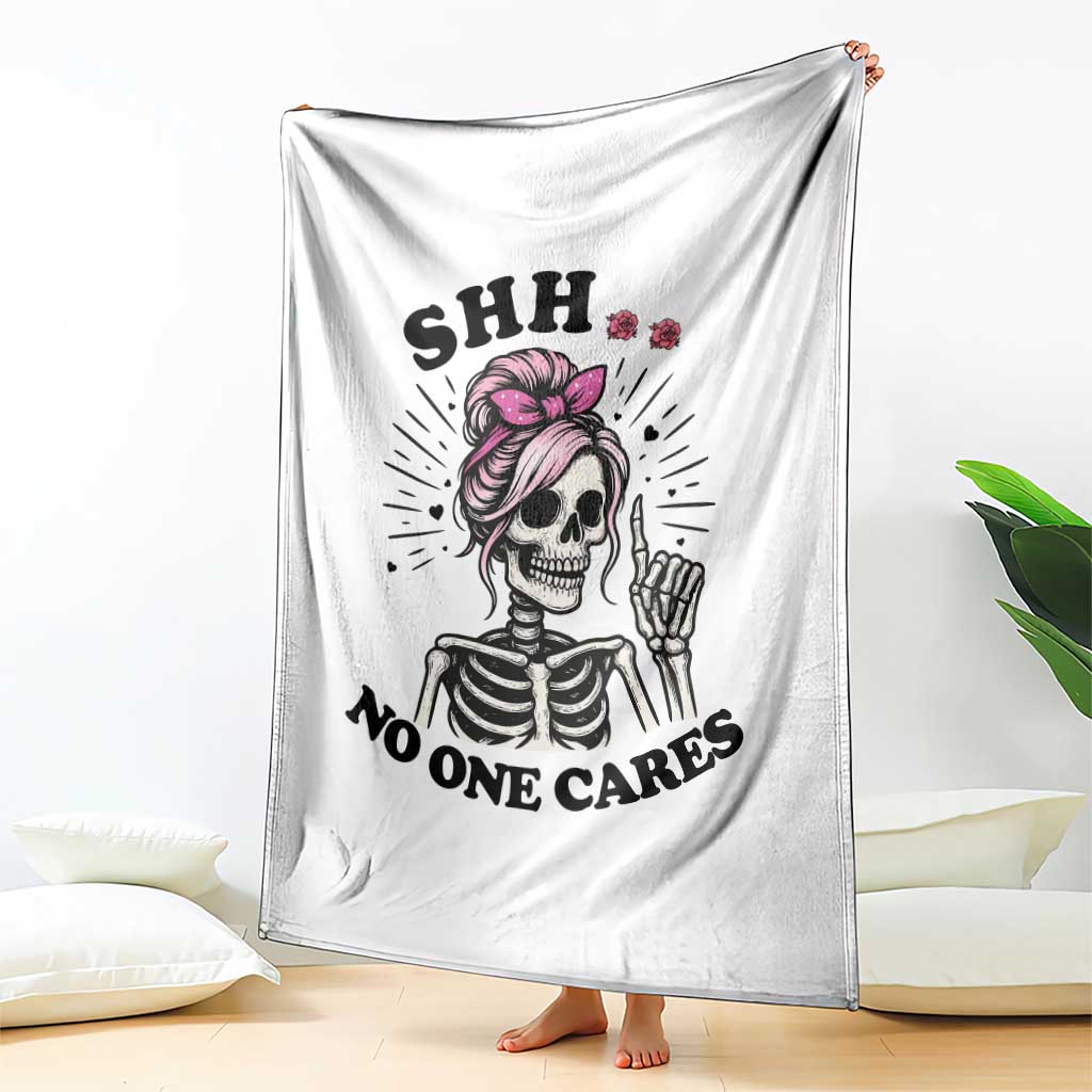 Funny Skeleton Sarcastic Throw Blanket Shhh No One Cares TS12 Print Your Wear