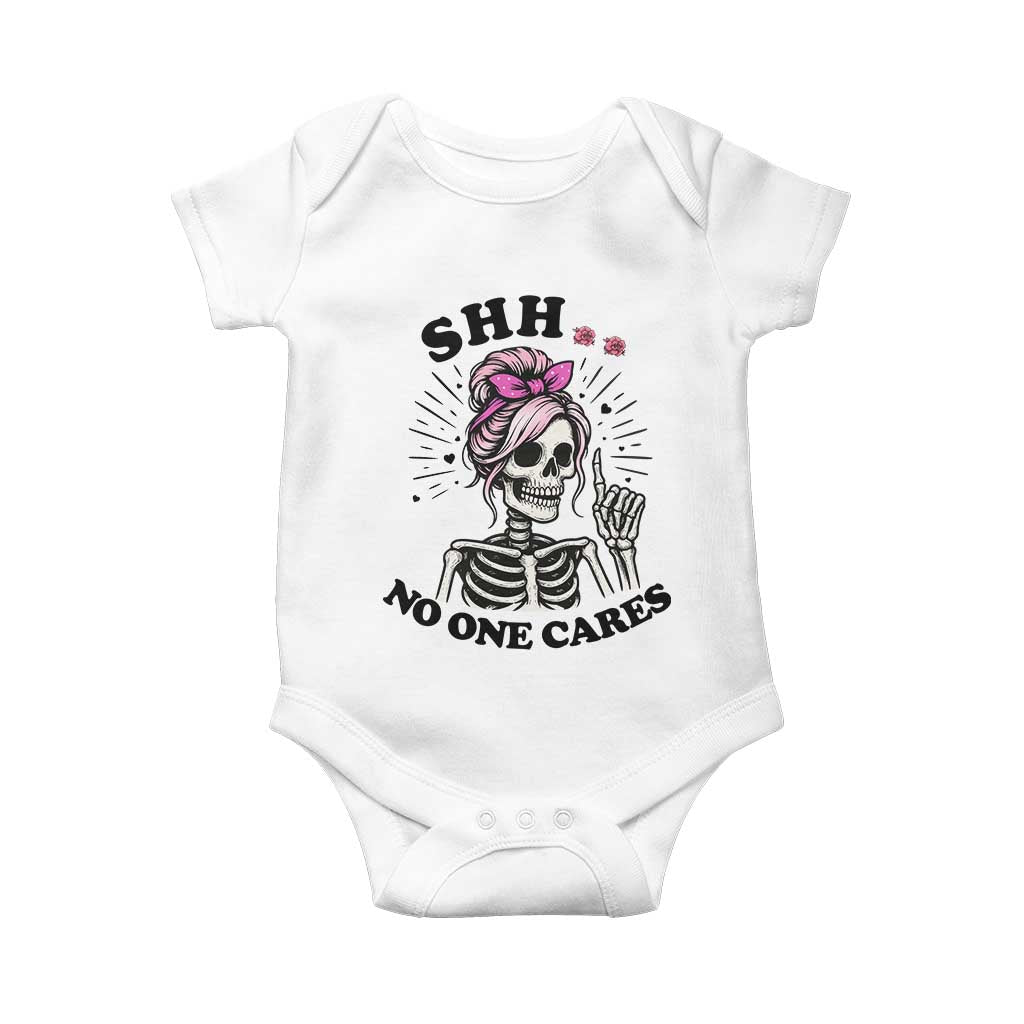 Funny Skeleton Sarcastic Baby Onesie Shhh No One Cares TS12 White Print Your Wear