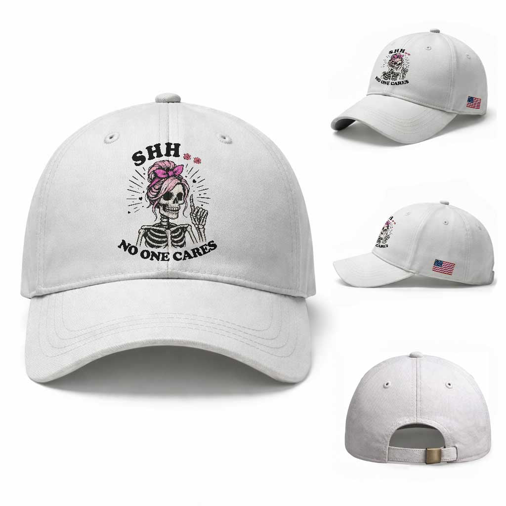 Funny Skeleton Sarcastic Baseball Cap Shhh No One Cares TS12 Baseball Cap Universal Fit White Print Your Wear