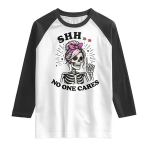 Funny Skeleton Sarcastic Raglan Shirt Shhh No One Cares TS12 White Black Print Your Wear