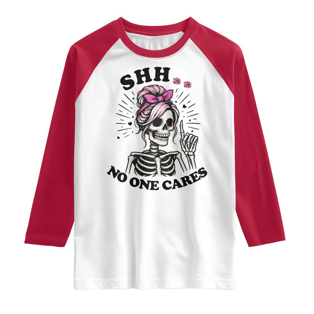 Funny Skeleton Sarcastic Raglan Shirt Shhh No One Cares TS12 White Red Print Your Wear