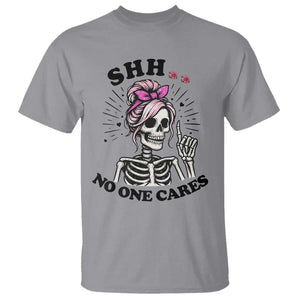 Funny Skeleton Sarcastic T Shirt Shhh No One Cares TS12 Sport Gray Print Your Wear
