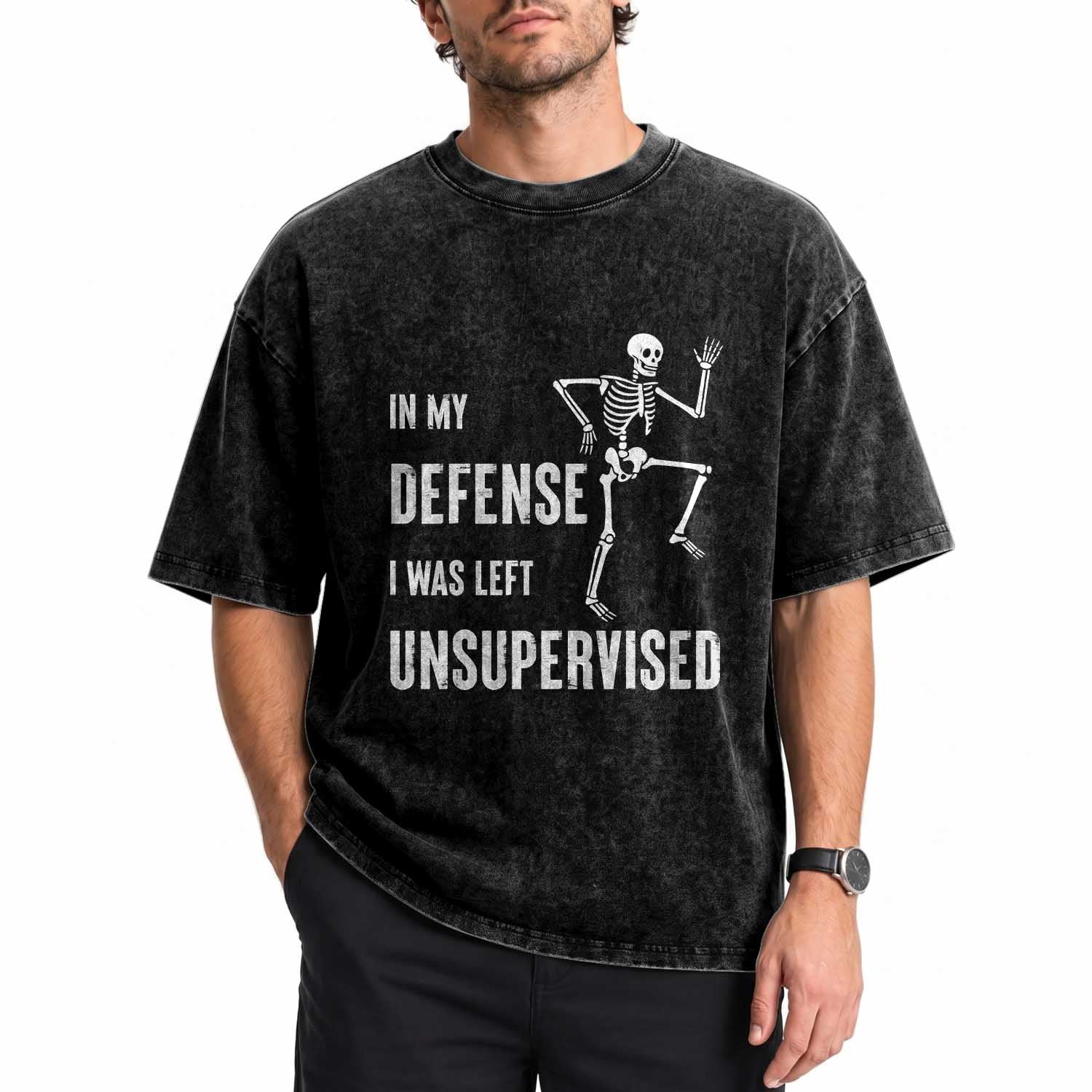 Funny Sarcastic Washed Cotton T-Shirt In My Defence I Was Left Unsupervised
