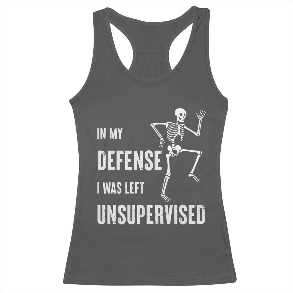 Funny Sarcastic Racerback Tank Top In My Defence I Was Left Unsupervised TS12 Dark Heather Print Your Wear