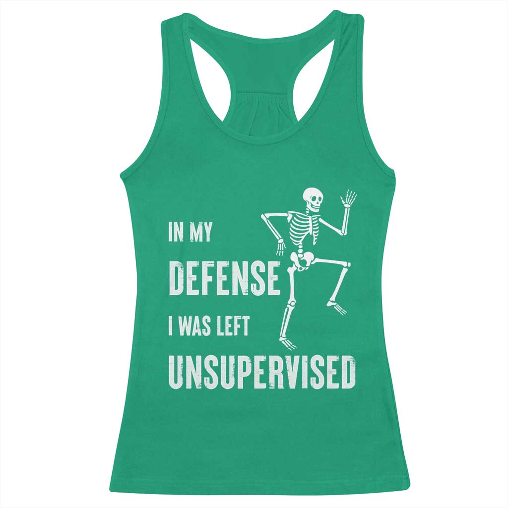 Funny Sarcastic Racerback Tank Top In My Defence I Was Left Unsupervised TS12 Irish Green Print Your Wear