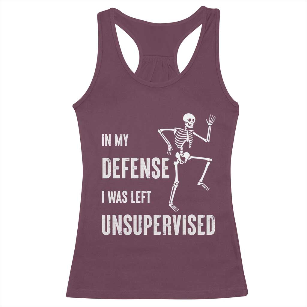Funny Sarcastic Racerback Tank Top In My Defence I Was Left Unsupervised TS12 Maroon Print Your Wear