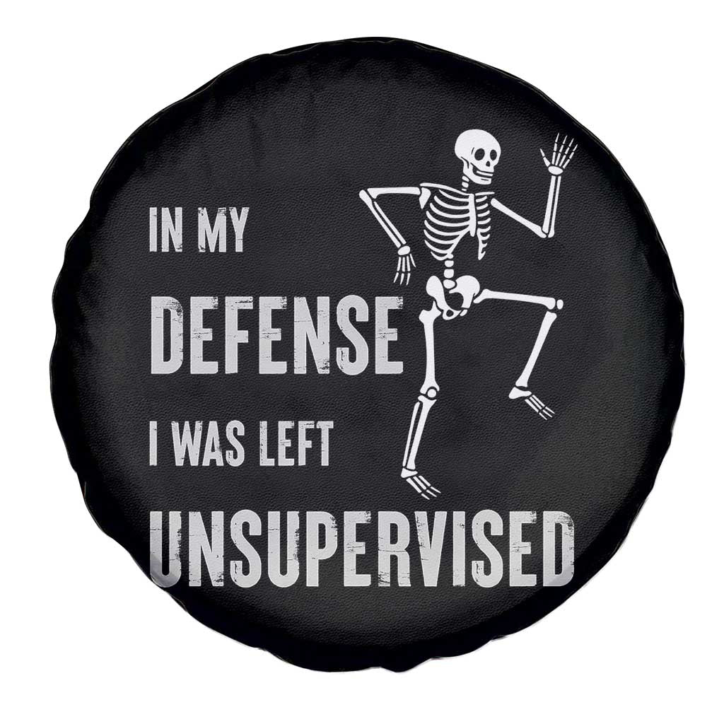 Funny Sarcastic Spare Tire Cover In My Defence I Was Left Unsupervised TS12 Print Your Wear