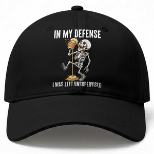 Funny Skeleton Beer Baseball Cap In My Defence I Was Left Unsupervised TS12 Print Your Wear