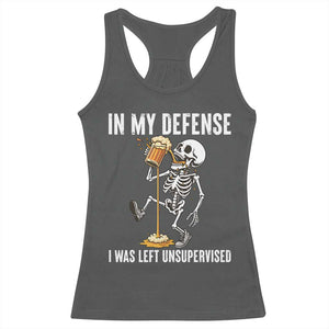 Funny Skeleton Beer Racerback Tank Top In My Defence I Was Left Unsupervised TS12 Dark Heather Print Your Wear
