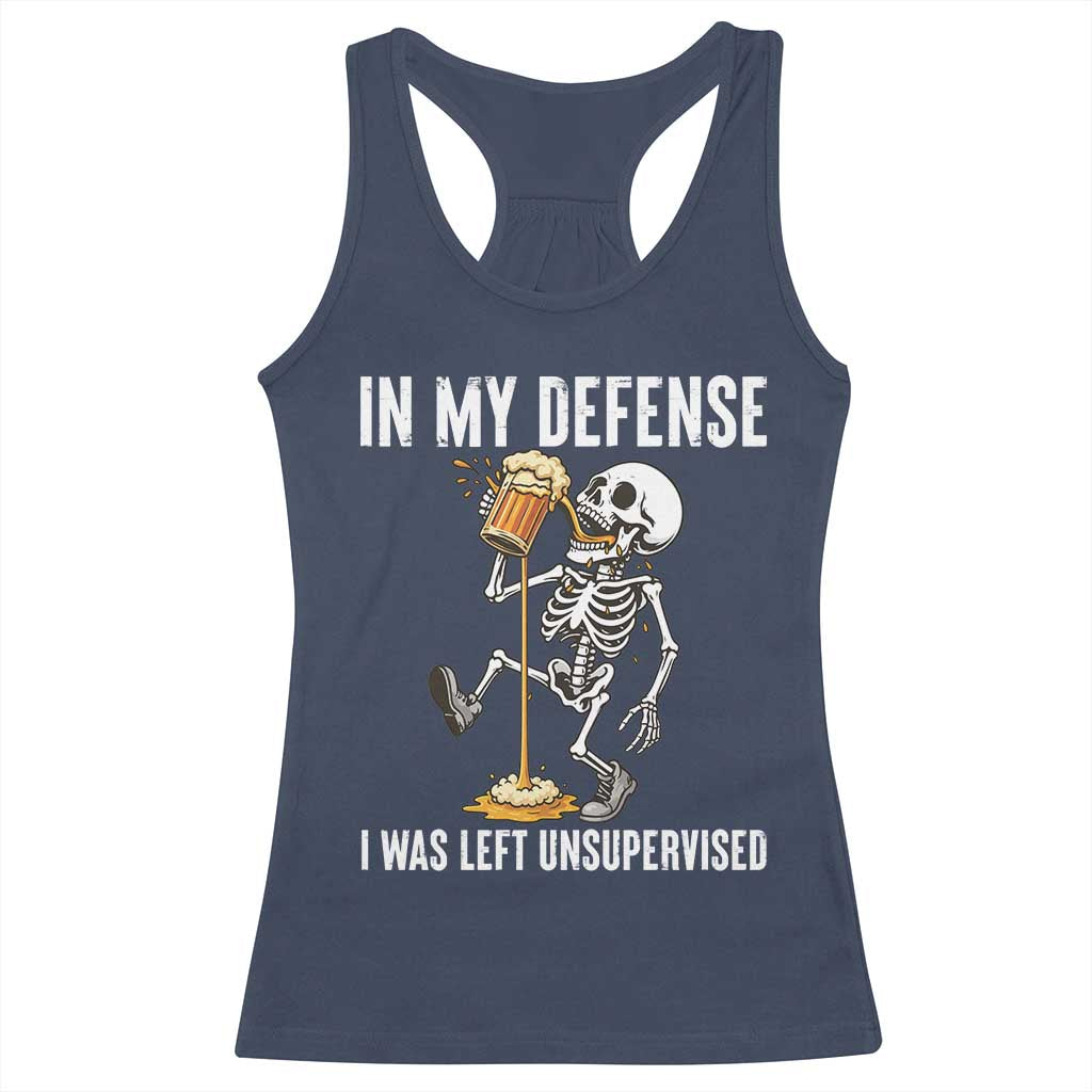 Funny Skeleton Beer Racerback Tank Top In My Defence I Was Left Unsupervised TS12 Navy Print Your Wear