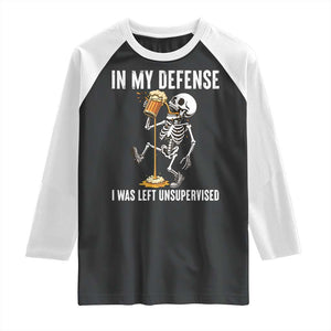 Funny Skeleton Beer Raglan Shirt In My Defence I Was Left Unsupervised TS12 Black White Print Your Wear