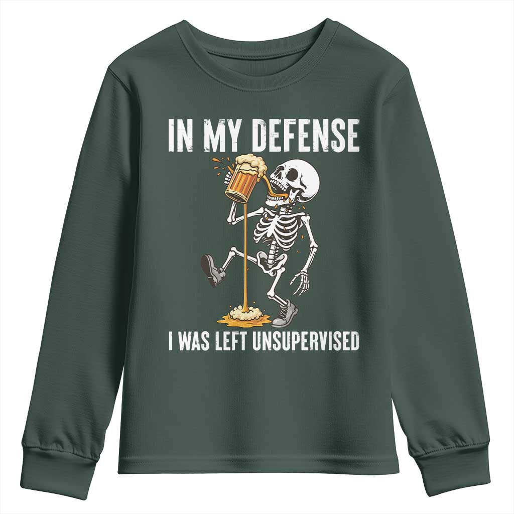 Funny Skeleton Beer Youth Sweatshirt In My Defence I Was Left Unsupervised TS12 Dark Forest Green Print Your Wear