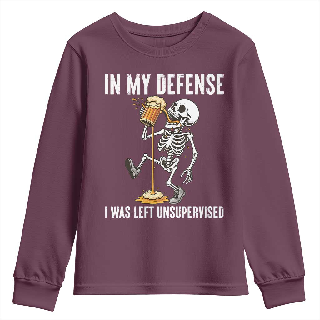 Funny Skeleton Beer Youth Sweatshirt In My Defence I Was Left Unsupervised TS12 Maroon Print Your Wear
