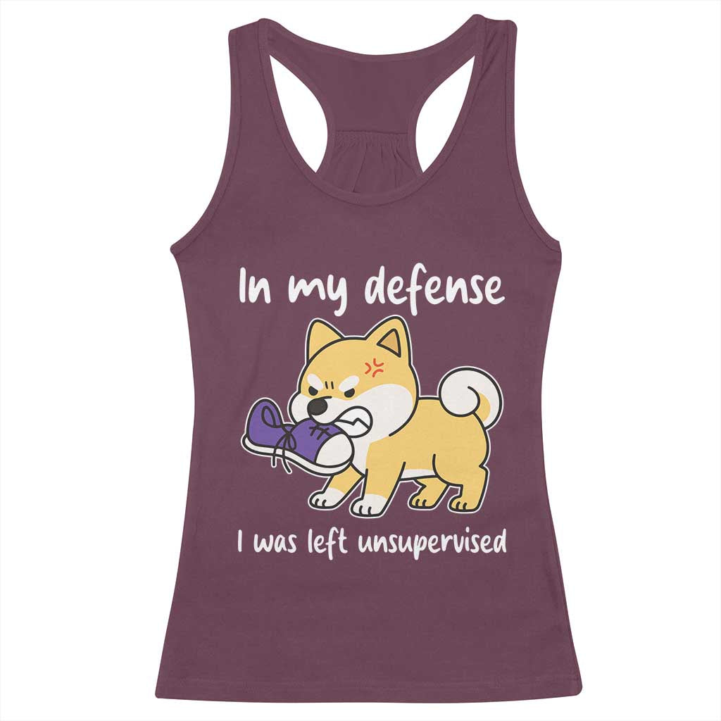Sarcastic Dog Lover Racerback Tank Top In My Defense I Was Left Unsupervised TS12 Maroon Print Your Wear