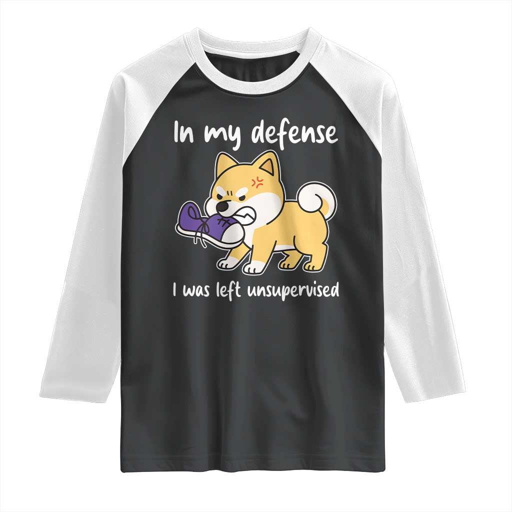 Sarcastic Dog Lover Raglan Shirt In My Defense I Was Left Unsupervised TS12 Black White Print Your Wear