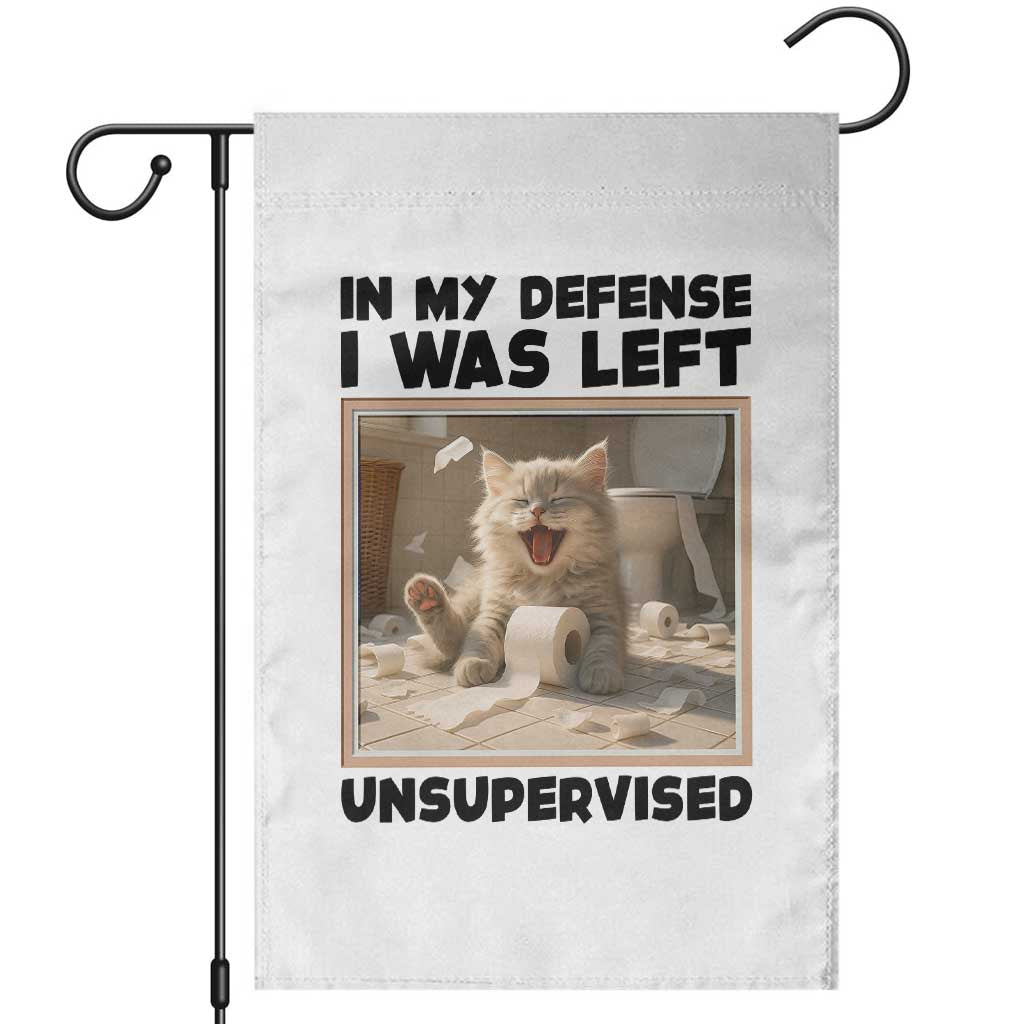 Funny Cat Humor Garden Flag In My Defense I Was Left Unsupervised TS12 White Print Your Wear