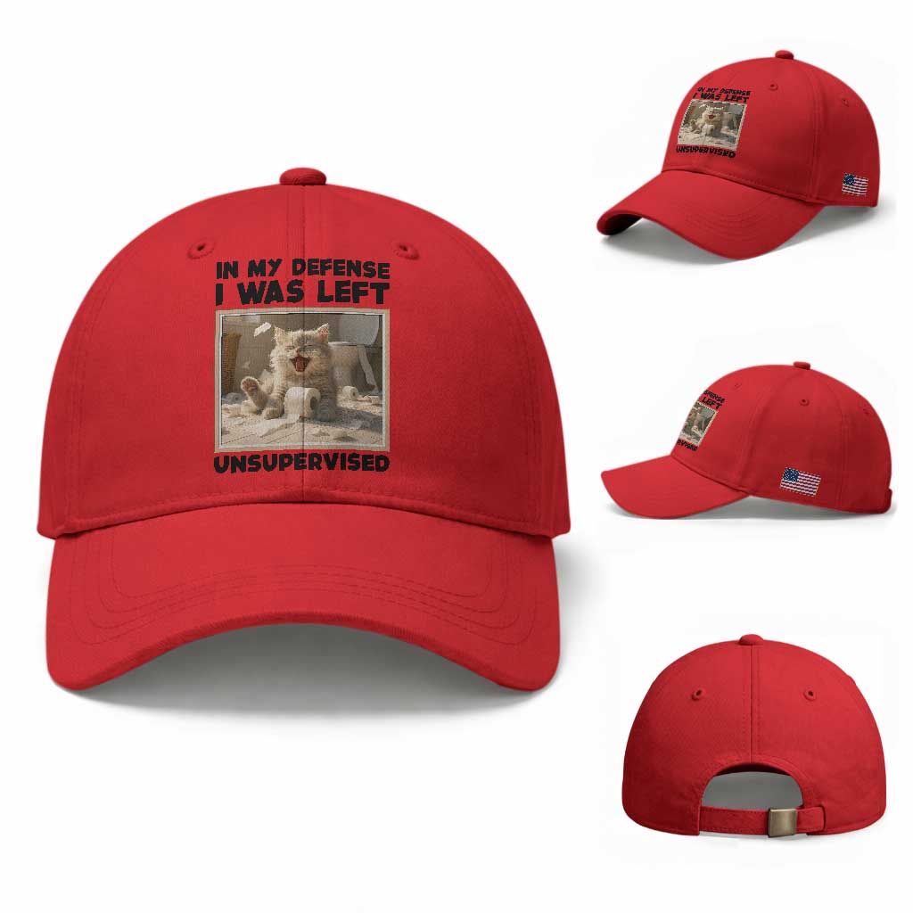 Funny Cat Humor Baseball Cap In My Defense I Was Left Unsupervised TS12 Baseball Cap Universal Fit Red Print Your Wear