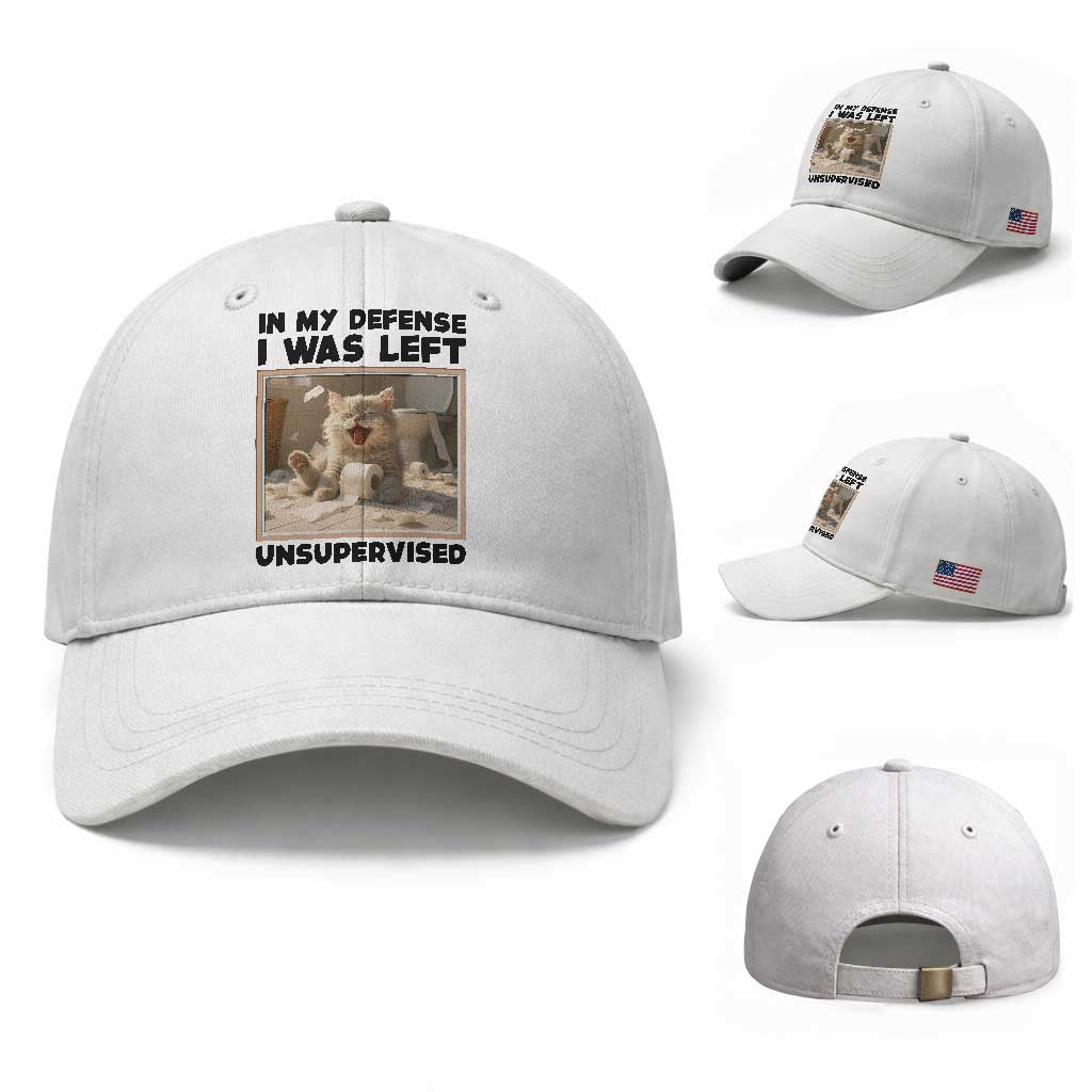 Funny Cat Humor Baseball Cap In My Defense I Was Left Unsupervised TS12 Baseball Cap Universal Fit White Print Your Wear