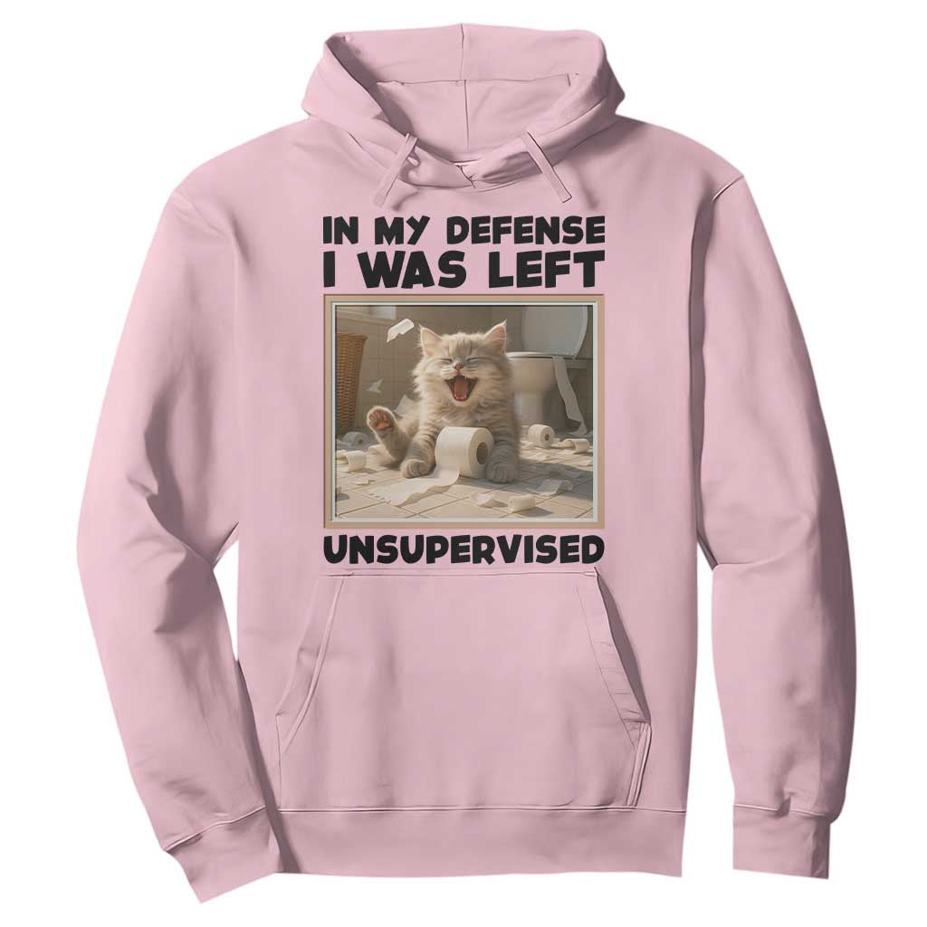 Funny Cat Humor Hoodie In My Defense I Was Left Unsupervised TS12 Light Pink Print Your Wear