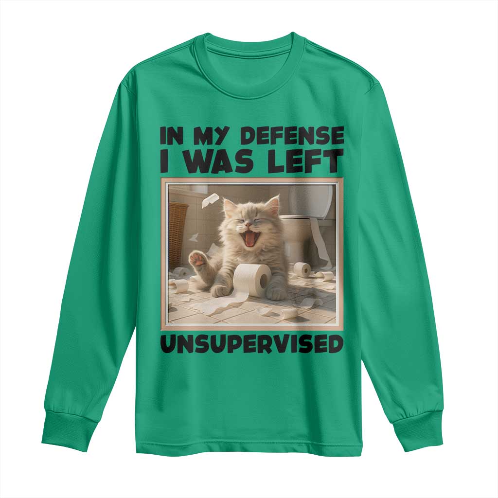 Funny Cat Humor Long Sleeve Shirt In My Defense I Was Left Unsupervised TS12 Irish Green Print Your Wear