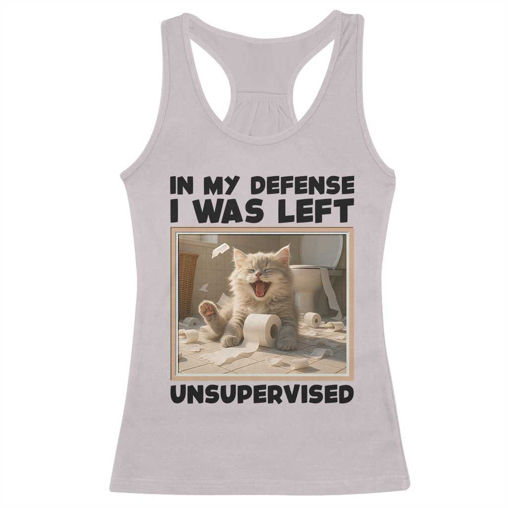 Funny Cat Humor Racerback Tank Top In My Defense I Was Left Unsupervised TS12 Ice Gray Print Your Wear