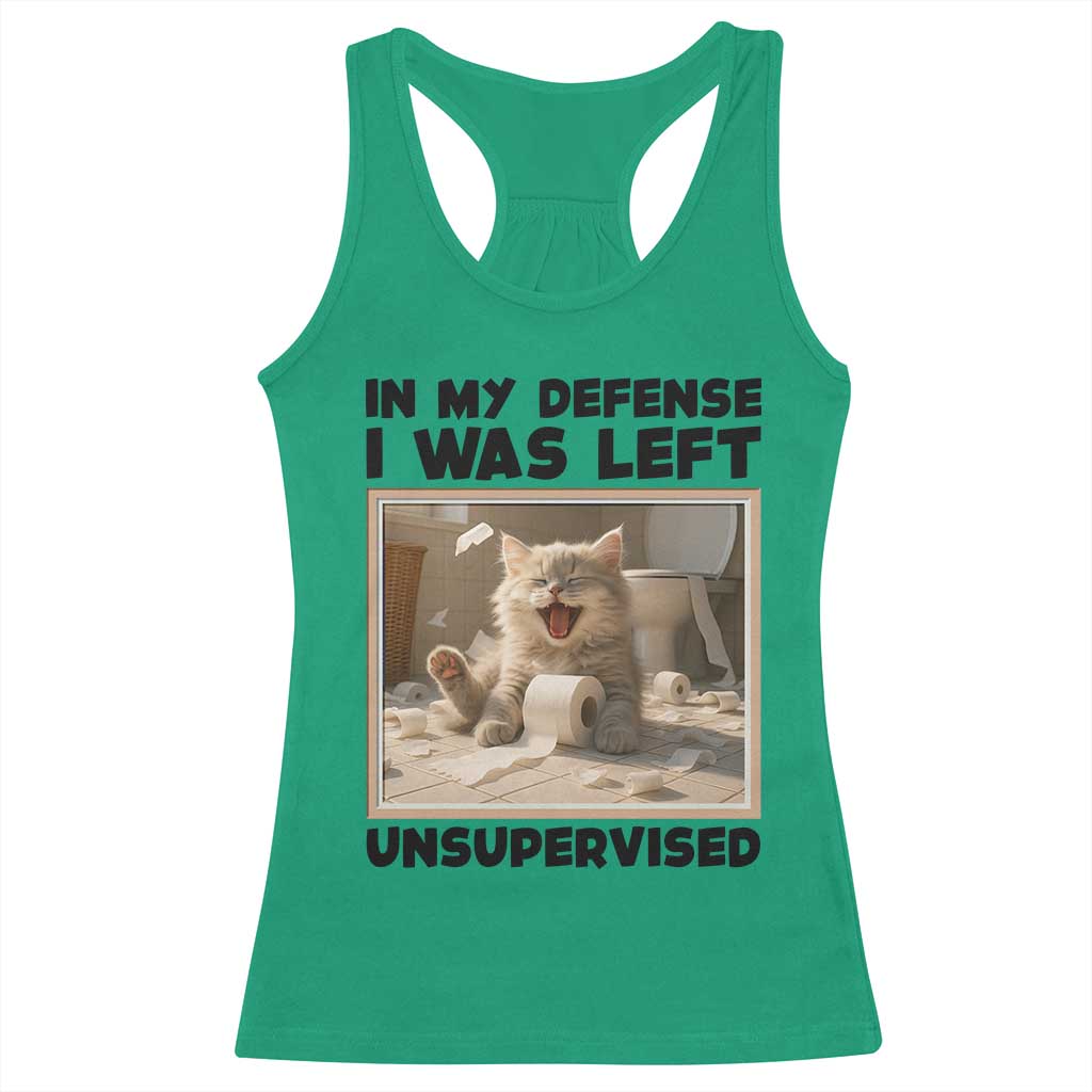 Funny Cat Humor Racerback Tank Top In My Defense I Was Left Unsupervised TS12 Irish Green Print Your Wear