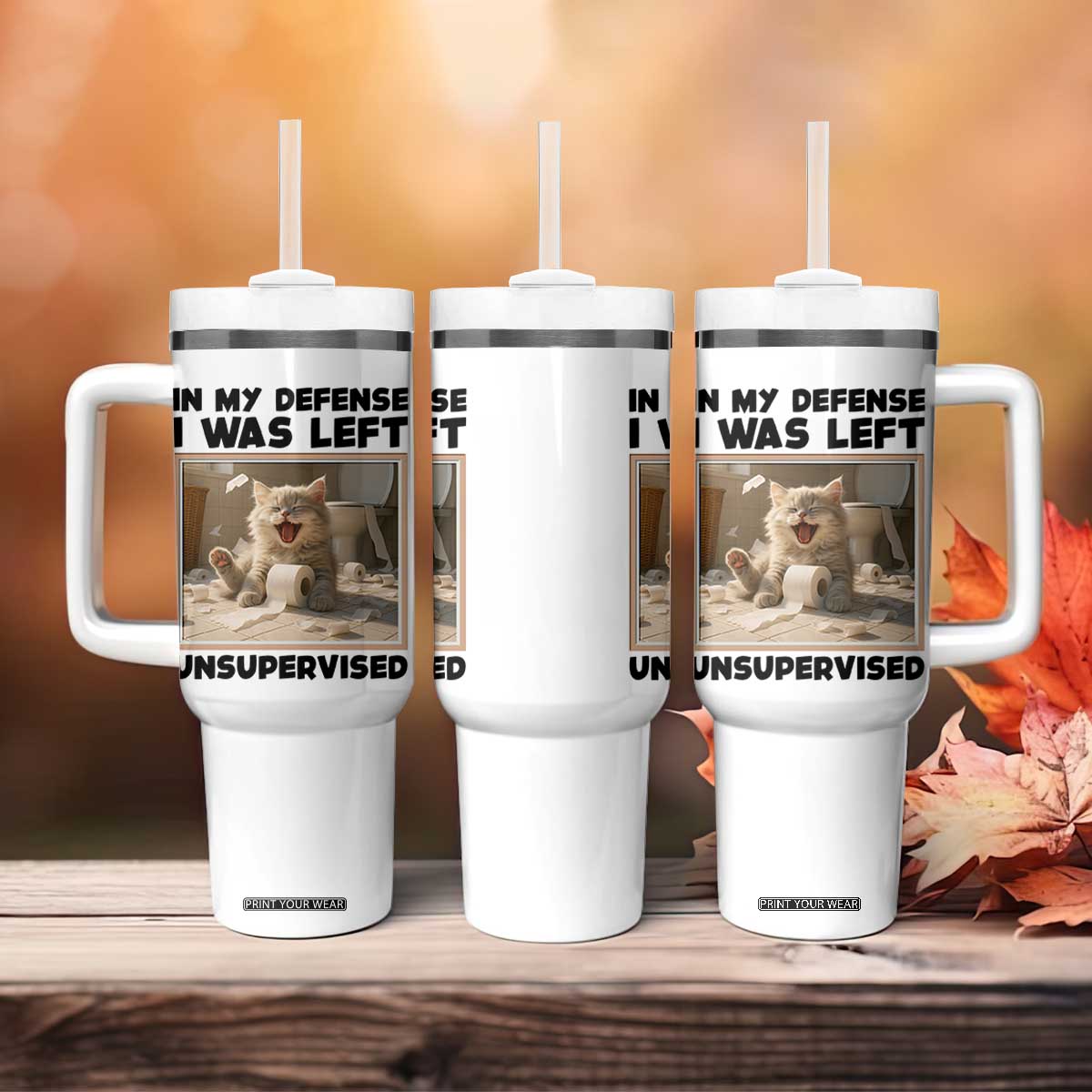 Funny Cat Humor Tumbler With Handle In My Defense I Was Left Unsupervised TS12 Print Your Wear