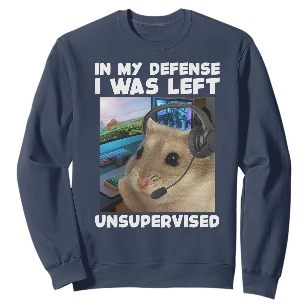 Funny Hamster Gamer Sweatshirt In My Defense I Was Left Unsupervised TS12 Navy Print Your Wear