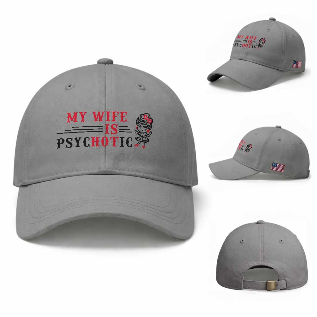 My Wife Is Psychotic Baseball Cap Funny Marriage Life Hot Wives TS12 Baseball Cap Universal Fit Sport Gray Print Your Wear