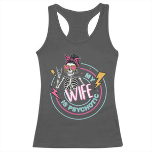 My Wife Is Psychotic Racerback Tank Top Funny Messy Bun Skeleton Sarcastic TS12 Dark Heather Print Your Wear