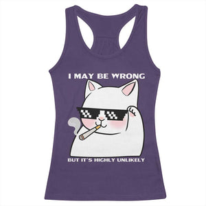 Funny Cat Humor Racerback Tank Top I May Be Wrong But It Is Highly Unlikely TS12 Purple Print Your Wear
