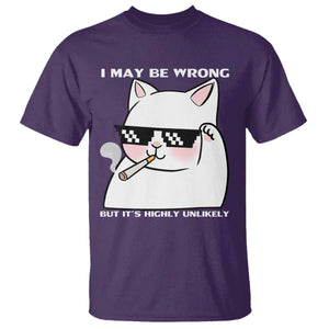 Funny Cat Humor T Shirt I May Be Wrong But It Is Highly Unlikely TS12 Purple Print Your Wear