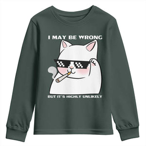 Funny Cat Humor Youth Sweatshirt I May Be Wrong But It Is Highly Unlikely TS12 Dark Forest Green Print Your Wear