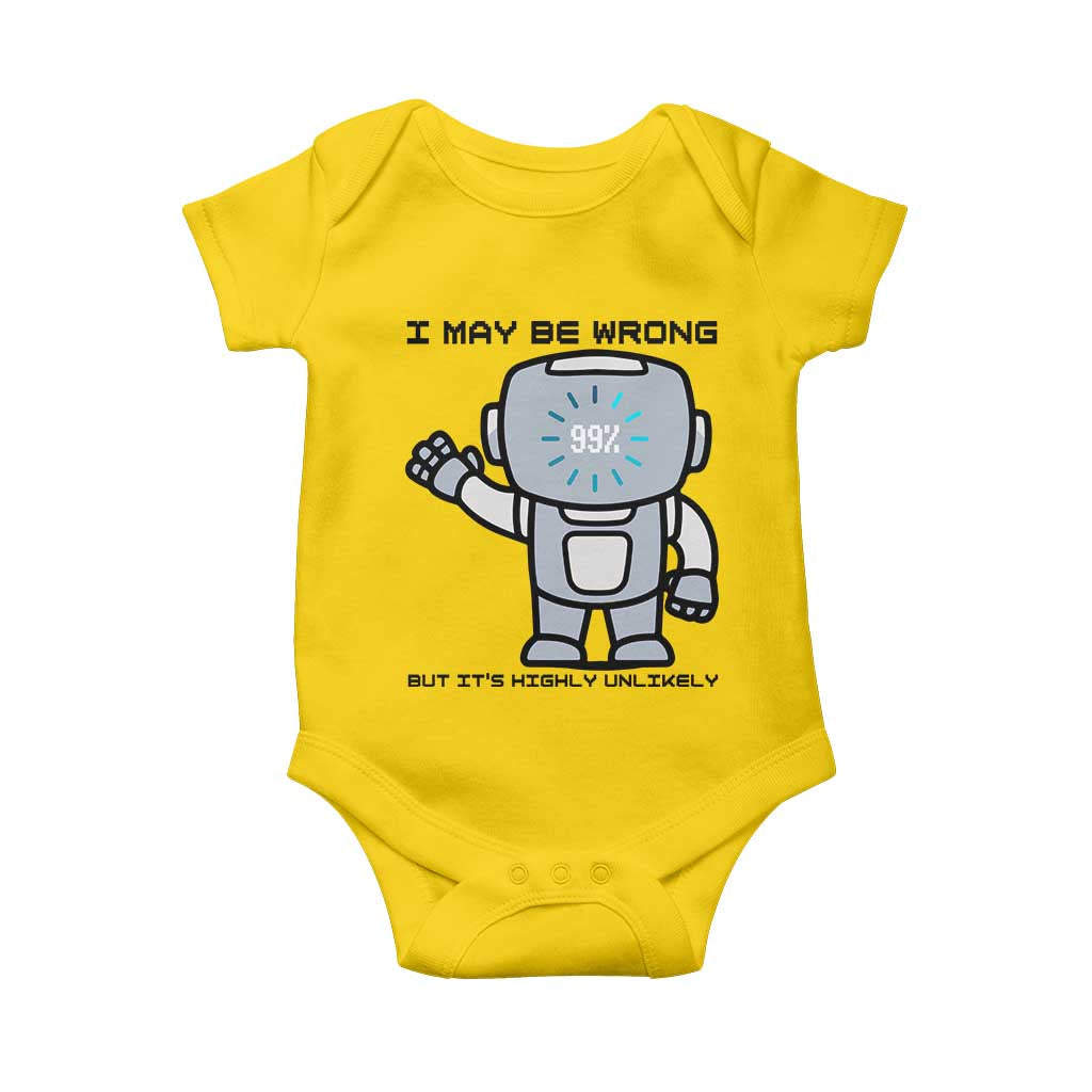 Funny Robot Humor Baby Onesie I May Be Wrong But It Is Highly Unlikely TS12 Daisy Print Your Wear