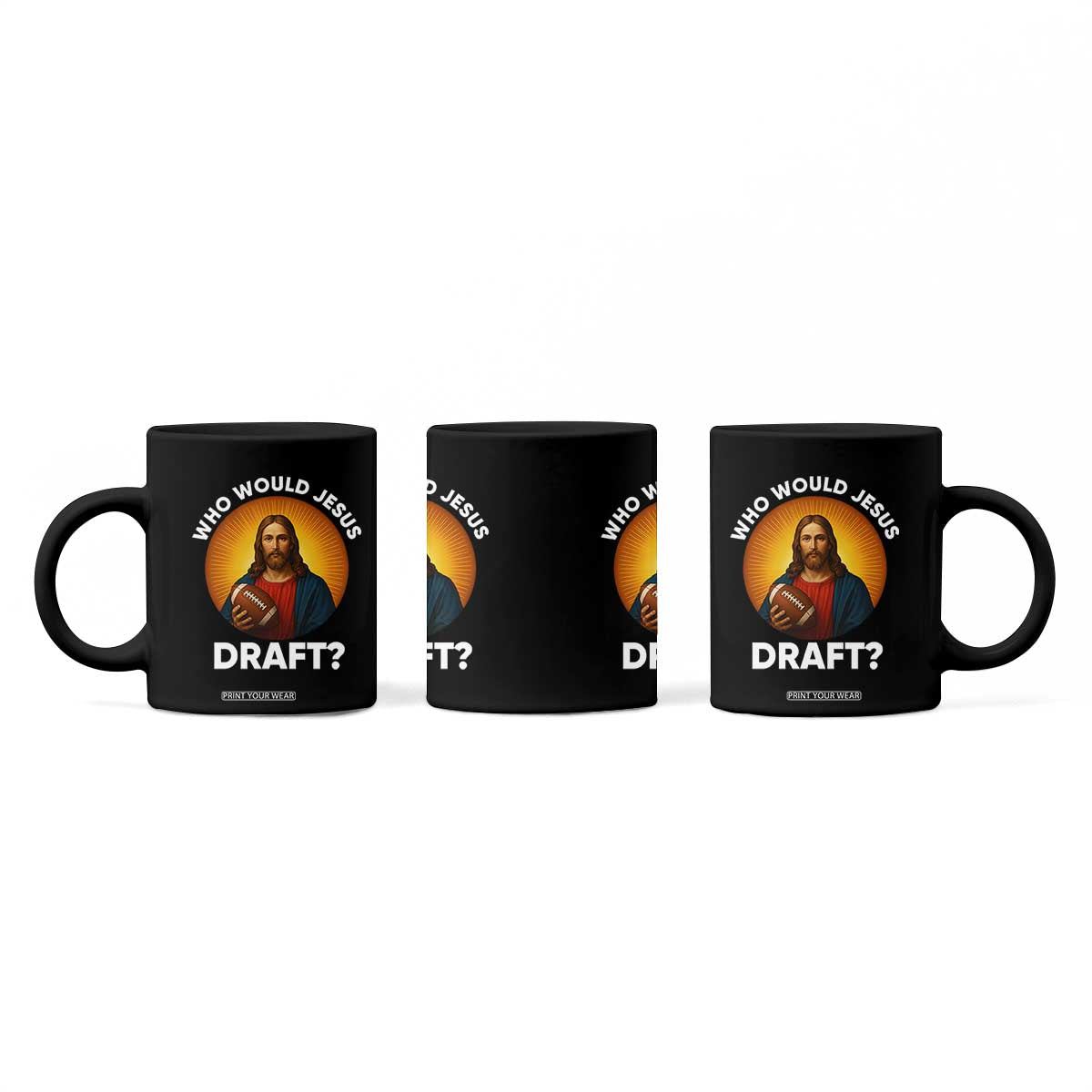 Who Would Jesus Draft Coffee Mug Christian Football Lover TS12 Print Your Wear